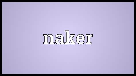 naker meaning
